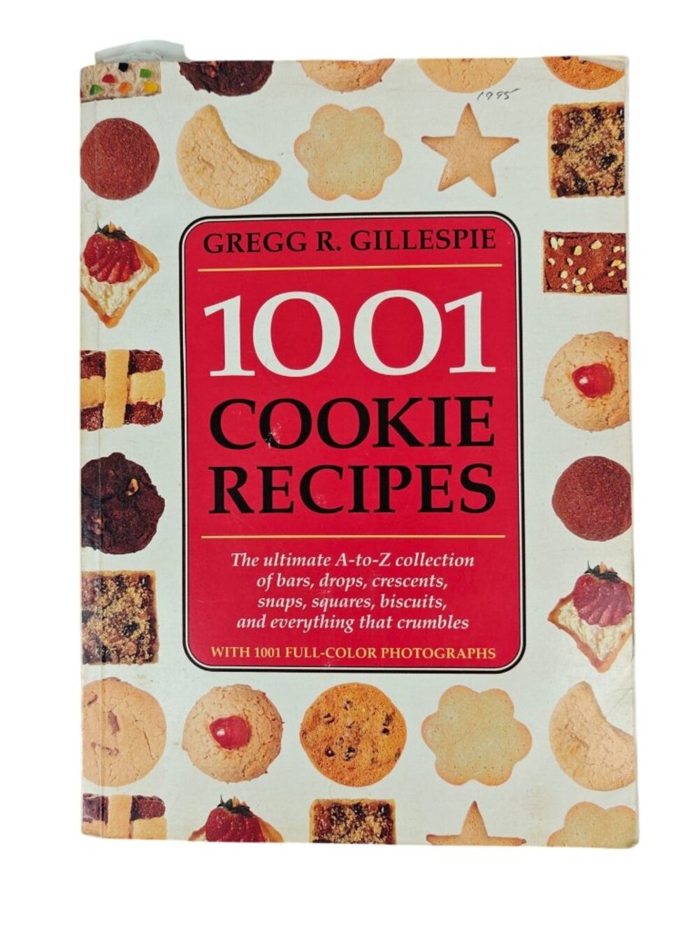 1001 Cookie Recipes Gregg R. Gillespie 1995 Softcover Baking Cookbook Recipes